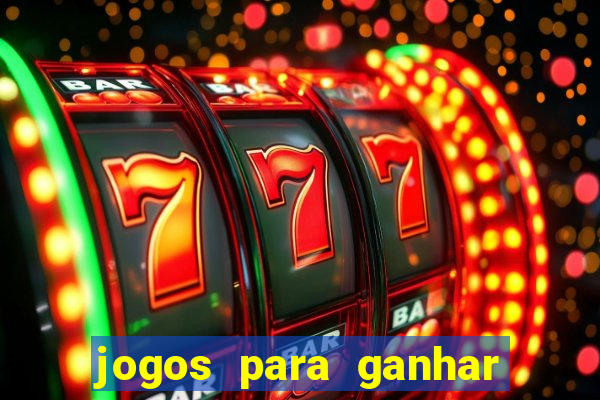 jogos para ganhar dinheiro de verdade sem precisar depositar